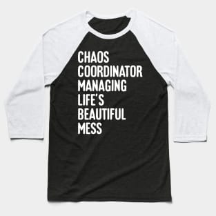 Chaos coordinator Baseball T-Shirt